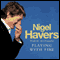 Playing with Fire audio book by Nigel Havers