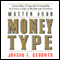 Master Your Money Type: Using Your Financial Personality to Create a Life of Wealth and Freedom audio book by Jordan E. Goodman