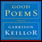 Good Poems: Selected and Introduced by Garrison Keillor audio book