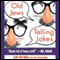 Old Jews Telling Jokes: 5,000 Years of Funny Bits and Not-So-Kosher Laughs (Unabridged)