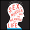 Sex, Murder, and the Meaning of Life: A Psychologist Investigates How Evolution, Cognition, and Complexity Are Revolutionizing Our View of Human Nature (Unabridged) audio book by Douglas T. Kenrick