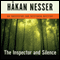 The Inspector and Silence: An Inspector Van Veeteren Mystery (Unabridged) audio book by Hkan Nesser, Laurie Thompson (translator)