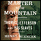 Master of the Mountain: Thomas Jefferson and His Slaves (Unabridged) audio book by Henry Wiencek