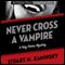 Never Cross a Vampire (Unabridged) audio book by Stuart Kaminsky