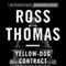 Yellow-Dog Contract: Mysterious Press (Unabridged) audio book by Ross Thomas