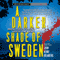 A Darker Shade of Sweden (Unabridged) audio book by John-Henri Holmberg