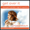 Get Over It (Self-Hypnosis & Meditation): Move Past Frustration, Anger, & Resentment audio book by Amy Applebaum
