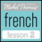 Michel Thomas Beginner French Lesson 2 (Unabridged) audio book by Michel Thomas