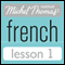 Michel Thomas Beginner French Lesson 1 (Unabridged) audio book by Michel Thomas