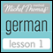 Michel Thomas Beginner German, Lesson 1 (Unabridged) audio book by Michel Thomas