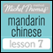 Michel Thomas Beginner Mandarin Chinese Lesson 7 (Unabridged) audio book by Harold Goodman