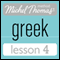 Michel Thomas Beginner Greek, Lesson 4 (Unabridged) audio book by Hara Garoufalia-Middle, Howard Middle