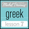 Michel Thomas Beginner Greek Lesson 7 (Unabridged) audio book by Hara Garoufalia-Middle, Howard Middle