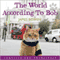 The World According to Bob: The Further Adventures of One Man and His Street-Wise Cat (Unabridged) audio book by James Bowen