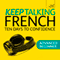 Keep Talking French: Ten Days To Confidence audio book by Jean-Claude Arragon