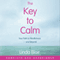 The Key to Calm (Unabridged) audio book by Linda Blair