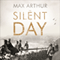 The Silent Day: A Landmark Oral History of D-Day on the Home Front (Unabridged) audio book by Max Arthur
