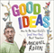 Good Ideas: How to Be Your Child's (and Your Own) Best Teacher (Unabridged) audio book by Michael Rosen
