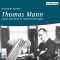 Thomas Mann. Leben und Werk in Originalbeitrgen audio book by Hermann Kurzke