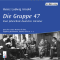 Die Gruppe 47 audio book by Heinz Ludwig Arnold