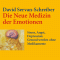 Die neue Medizin der Emotionen: Stress, Angst, Depression: Gesund werden ohne Medikamente audio book by David Servan-Schreiber