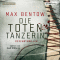 Die Totentnzerin audio book by Max Bentow