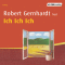 Ich Ich Ich audio book by Robert Gernhardt
