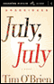 July, July (Unabridged) audio book by Tim O'Brien