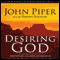 Desiring God: Meditations of A Christian Hedonist (Unabridged) audio book by John Piper