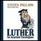 Luther for Armchair Theologians (Unabridged) audio book by Steven Paulson