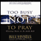 Too Busy Not to Pray: Slowing Down to Be With God (Unabridged) audio book by Bill Hybels