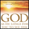 God: As He Longs for You to See Him audio book by Chip Ingram