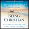 Being Christian (Unabridged) audio book by Stephen Arterburn