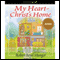 My Heart - Christ's Home (Unabridged) audio book by Robert Boyd Munger