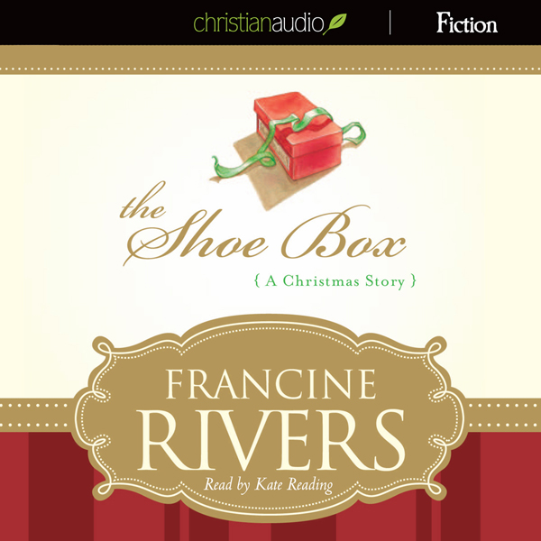 The Shoe Box: A Christmas Story (Unabridged) audio book by Francine Rivers