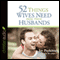 52 Things Wives Need from Their Husbands: What Husbands Can Do to Build a Stronger Marriage (Unabridged) audio book by Jay Payleitner