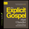 The Explicit Gospel (Unabridged) audio book by Matt Chandler