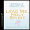 Lead Me, Holy Spirit: Longing to Hear the Voice of God (Unabridged) audio book by Stormie Omartian