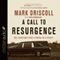 A Call to Resurgence: Will Christianity Have a Funeral or a Future (Unabridged) audio book by Mark Driscoll