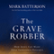 The Grave Robber: How Jesus Can Make Your Impossible Possible (Unabridged) audio book by Mark Batterson