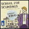 School for Scumbags (Unabridged) audio book by Danny King