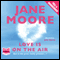 Love is On the Air (Unabridged) audio book by Jane Moore