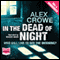 In the Dead of Night (Unabridged) audio book by Alex Crowe