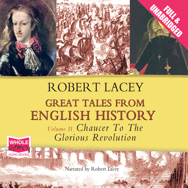 Great Tales from English History: Volume II (Unabridged) audio book by Robert Lacey
