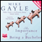 The Importance of Being a Bachelor (Unabridged) audio book by Mike Gayle