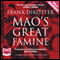Mao's Great Famine (Unabridged) audio book by Frank Diktter