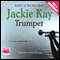 Trumpet (Unabridged) audio book by Jackie Kay