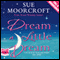 Dream a Little Dream (Unabridged) audio book by Sue Moorcroft