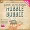 Hubble Bubble (Unabridged) audio book by Jane Lovering