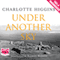 Under Another Sky: Journeys in Roman Britain (Unabridged) audio book by Charlotte Higgins